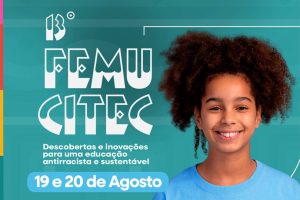 A Feira Municipal Científica e Tecnológica (FEMUCITEC)